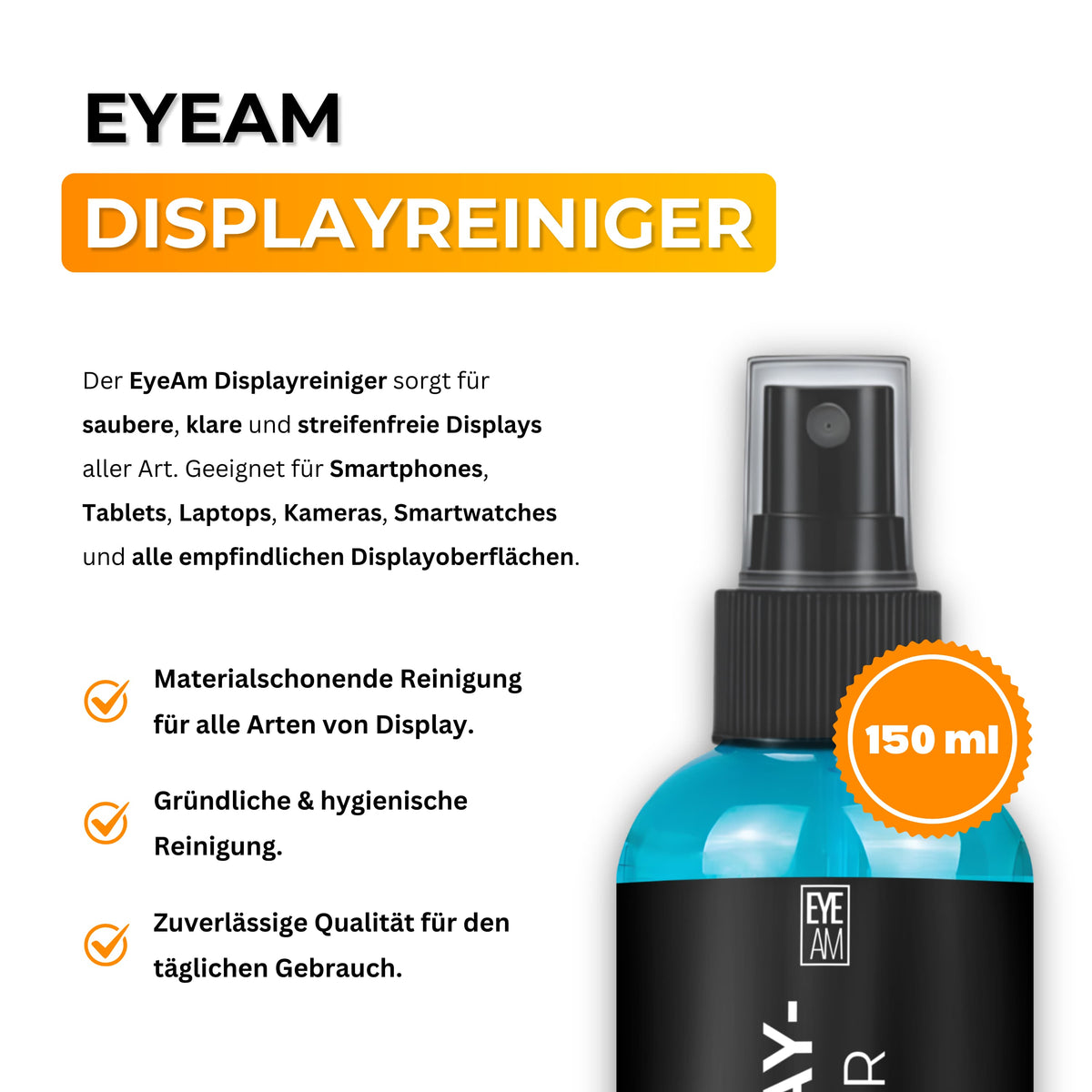 Der EyeAm Displayreiniger entfernt Fett, Staub und Fingerabdrücke gründlich. Für streifenfreie Sauberkeit auf Smartphones, Tablets, Laptops und Monitoren, schonend und effektiv.