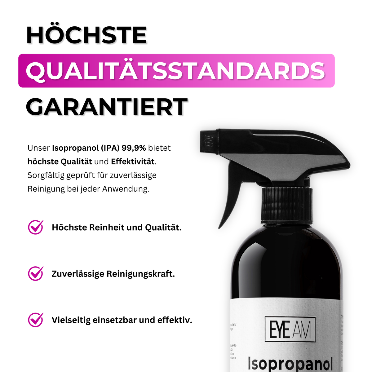 EyeAm Isopropanol 99,9% für 3D-Druck. Hochreiner Reinigungsalkohol in praktischer 750ml Sprühflasche für professionelle Reinigung.